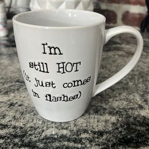 NEW MUG “I’m Still Hot (it just comes in flashes) mug. Funny